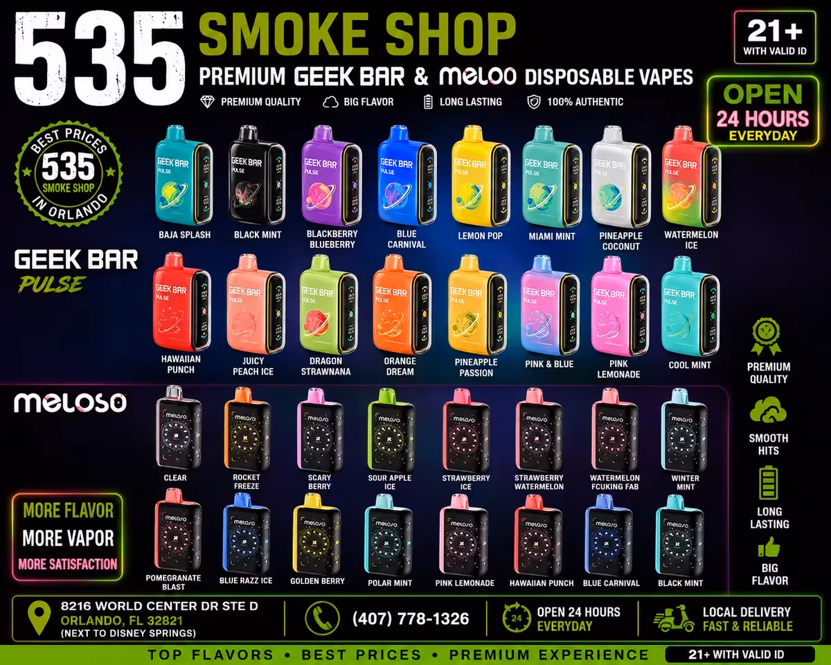 Geek Bar Pulse and Meloso disposable vape flavor lineup at 535 Smoke Shop, 8216 World Center Dr Ste D, Orlando — open 24 hours