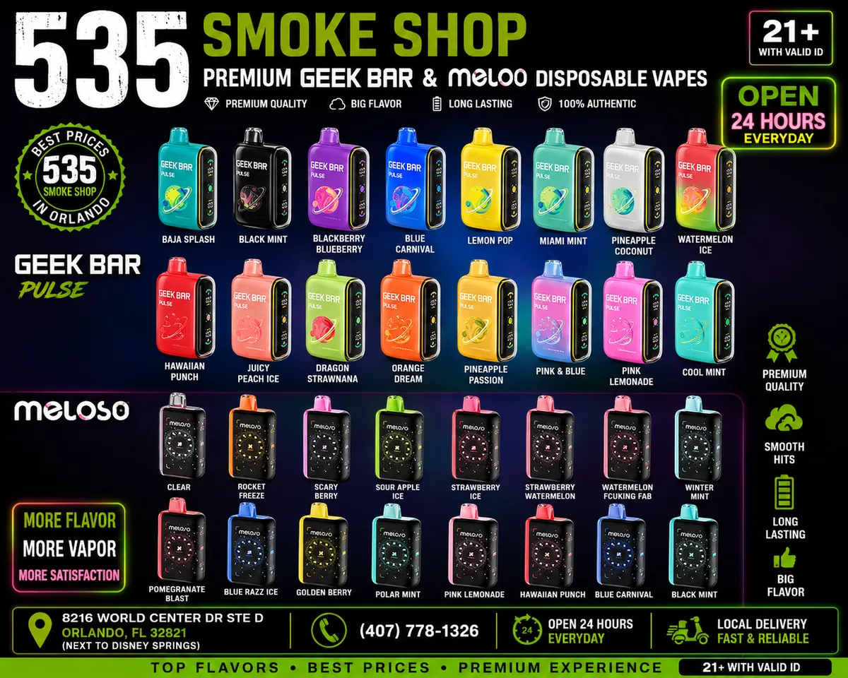 Geek Bar Pulse and Meloso disposable vape flavor lineup at 535 Smoke Shop, 8216 World Center Dr Ste D, Orlando — open 24 hours